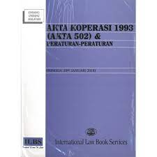 Koperasi adalah badan usaha yang beranggotakan orang seorang atau badan hukum koperasi dengan melandaskan kegiatannya berdasarkan prinsip koperasi sekaligus b. Akta Koperasi 1993 Akta 502