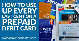 Check spelling or type a new query. How To Use Up Every Cent On Prepaid Debit Card Everyday Cheapskate