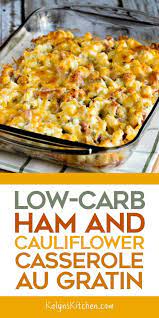 Low Carb Ham And Cauliflower Casserole Au Gratin Is Definitely A Treat For Low Carb Comfort Food And Th Keto Recipes Dinner Favorite Casseroles Healthy Recipes