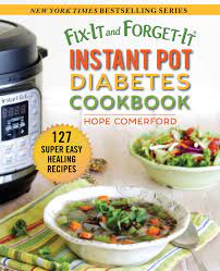 Soups stews and chilis, pressure cookers: Fix It And Forget It Instant Pot Diabetes Cookbook 127 Super Easy Healthy Recipes Comerford Hope 9781680995329 Amazon Com Books