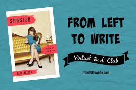 Book Club Discussion Spinster By Kate Bolick From Left To Write Book Club Books Spinster