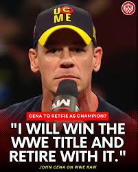 John Cena ❤ UO ME CENA to RETIRE AS CHAMPION? ויי WILL WIN THE WWE TITLE  AND RETIRE WITH IT." JOHN CENA ON WWE JOHNCENAONWWERA RAW