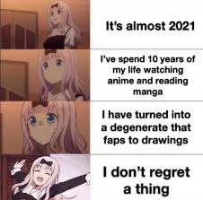 Weebs And Weebets Embrace Your Degeneracy Funny Memes Stupid Memes Memes