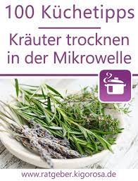 krauter trocknen in der mikrowelle krauter trocknen krauter gewurze und krauter