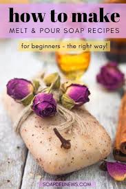 How To Make Melt And Pour Soap Recipes For Beginners In 2020 Easy Soap Recipes Soap Recipes Homemade Soap Recipes