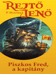 Kattins ide ha regény formájában szeretnéd e történetet olvasni! Read Piszkos Fred A Kapitany Online By Rejto Jeno Books