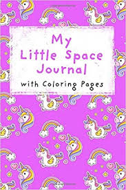 Well, all in all, you can always use it for other good purposes. My Little Space Journal With Coloring Pages Ddlg Journal And Ddlg Coloring Book With Unicorns Cgl Little Bdsm Little Ddlg Gifts For Little Abdl Girl Activity Book 6x9