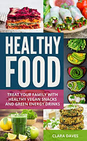 Bleib fit und gesund mit finefine! Healthy Food Treat Your Family With Healthy Vegan Snacks And Green Energy Drinks English Edition Ebook Daves Clara Amazon De Kindle Shop
