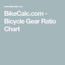 bikecalc com bicycle gear ratio chart bike gear