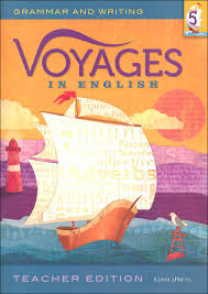 Grade 5 grammar worksheets covering the parts of speech (verbs, pronouns, adjectives, adverbs, prepositions, prepositional phrases, interjections, conjunctions) subjects, objects and predicates, and the writing and punctuation of proper sentences. Voyages In English 2018 Grade 5 Teacher Edition Loyola University Press 9780829443011