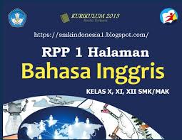 Tujuan pembelajaran, kegiatan pembelajaran dan asesmen 1 halaman cukup, penulisan rpp. Rpp Bahasa Inggris 1 Lembar Kelas X Xi Dan Xii Smk Smk Indonesia 1