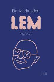 Lem — or lem may refer to one of the following:urnames* stanisław lem (1921 2006), polish science fiction author.arts* curtis lemansky, one of the major characters on the television series the shield. Ein Jahrhundert Lem 1921 2021 Rzeszotnik Jacek During Michael Esselborn Heinz Gall Alfred Gehring Petra Grafrath Bernd Gramelsberger Gabriele Dussmann Das Kulturkaufhaus