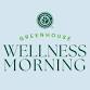 Greenhouse Wellness Morning