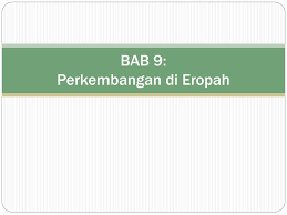 Zaman pertengahan merupakan zaman kedua dalam pembahagian tradisional sejarah eropah kepada tiga zaman: Ppt Bab 9 Perkembangan Di Eropah Powerpoint Presentation Free Download Id 3674952