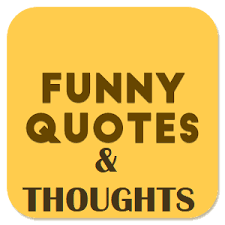 Funny quotes funny movie quotes & funny life quotes life is full of funny quotes. Get Funny Quotes And Thoughts Microsoft Store