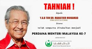 Perkim Tahniah Y A B Tun Dr Mahathir Mohamad Perdana Menteri Malaysia Ke 7