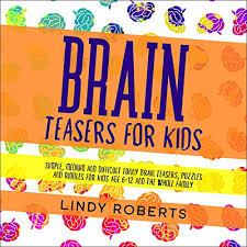 Logic grid puzzles exercise your brain muscles by solving the famous logic puzzle on a grid. Amazon Com Brain Teasers For Kids Simple Medium And Difficult Funny Brain Teasers Puzzles And Riddles For Kids Age 6 12 And The Whole Family Audible Audio Edition Lindy Roberts Fran Lane Tonazzi Company