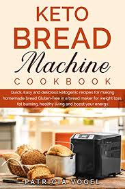 The best easy keto bread recipe. Keto Bread Machine Cookbook Quick Easy And Delicious Ketogenic Recipes For Making Homemade Bread Gluten Free In A Bread Maker For Weight Loss Fat Burning Healthy Living And Boost Your Energy Kindle