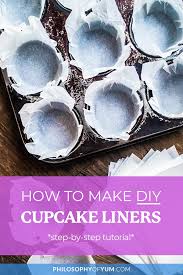 So i came up with my own for pennies! Diy Cupcake Liners Quick And Easy Philosophy Of Yum Blog