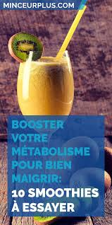 Booster Votre Metabolisme Pour Bien Maigrir 10 Smoothies A Essayer Maigrir Mincir Perdr Smoothie Pour Maigrir Jus Pour Maigrir Smoothie Recette Minceur