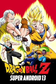 Dragon ball is a japanese media franchise created by akira toriyama in 1984. Dragon Ball Z Super Android 13 Movie Poster Id 254075 Image Abyss