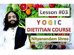 Yogic Dietitian Course Lesson 03 Hindi By Best Dietitian In India Nityanandam Shree Youtube