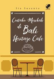 Check spelling or type a new query. Download Novel Cintaku Merekah Di Bali Heritage Cafe By Ita Susanto Pdf Indonesia Novel