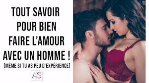 Bien Faire L Amour Avec Un Homme Meme Sans Experience Youtube