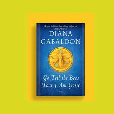 The vanished bees are never found, but thought to die singly far from home. Outlander Book 9 Go Tell The Bees I M Gone Given Publishing Date Daily Record
