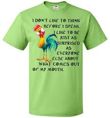 I Dont Like To Think Before I Speak Chicken Hei Hei Funny