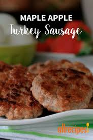 Maple Apple Turkey Sausage Recipe Turkey Sausage Recipes Turkey Breakfast Sausage Turkey Sausage