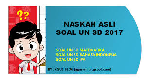 Download soal ujian nasional (un / usbn) 2018/2019 prediksi & tryout sekolah dasar (sd) bahasa indonesia, matematika, ipa, dilengkapi dengan 5 soal uraian. Download Naskah Asli Soal Un Sd Kelas 6 Tahun 2017