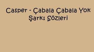 Casper Cabala Cabala Yok Sarki Sozleri Sarki Sozleri Sarkilar