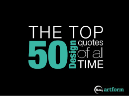 The Top 50 Design Quotes of all Time via Relatably.com