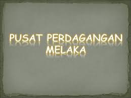 Latar belakang kedudukan melaka yang strategik menyebabkan ia menjadi tumpuan pedagang dari kawasan asia tenggara dan barat. Pusat Perdagangan Melaka Ppt Download
