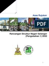 Rancangan struktur negeri sembilan 2045. Asas Rujukan Rancangan Struktur Negeri Selangor Pengubahan 1 2035