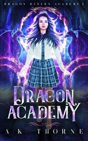 Hiccup is given the responsibility to integrate dragons into the village of berk. Dragon Academy Dragon Riders Academy Book 1 By A K Thorne