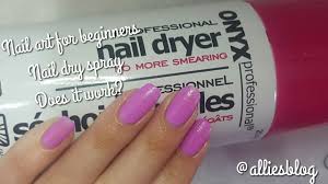 Nail Art For Beginners Onyx Nail Drying Spray Does It Work Youtube