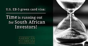 Maybe you would like to learn more about one of these? U S Eb 5 Green Card Visa Time Is Running Out For South African Investors American Dream