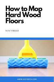 How To Clean Hardwood Floors With Vinegar In 2020 Cleaning Wood Floors Cleaning Wood Clean Hardwood Floors
