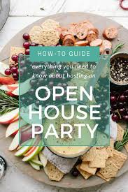 House Party Birthday Party Food For Adults How To Host An Open House Party Guests Will Enjoy By Snappening Open House Parties Open House Party Food Open House