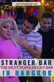 It was good but not enough to.blow my mind.more. How Stranger Bar Became One Of The Most Popular Gay Hangouts Of Bangkok Nomadic Boys