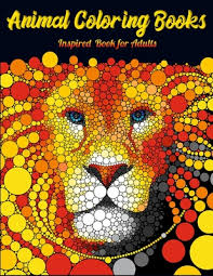 Her art has helped me master shading with colored pencils and i continue to be a big fan! Animal Coloring Books Inspired Book For Adults Cool Adult Coloring Book With Horses Lions Elephants Owls Dogs And More Paperback Folio Books