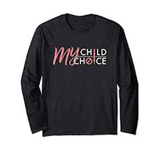 My Child My Choice Long Sleeve Shirt For Anti Vax Parents