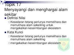 Menyayangi dan menghargai alam sekitar. Topik 17 Menyayangi Dan Menghargai Alam Sekitar Ppt Download