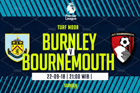 Home english premier league burnley vs bournemouth highlights 22 september 2018. Prediksi Burnley Vs Bournemouth 22 September 2018 Sundul Com