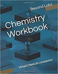 All explanations and answers will be used to help me learn. Chemistry Workbook Virtual Chemlab Companion Virtual Lab Labz Beyond Woodfield Dr Brian Asplund Matt Haderlie Steve Myler Heather 9781690153993 Amazon Com Books