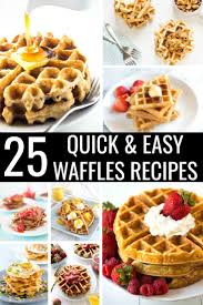 These 25 Quick Easy Waffle Recipes Range From Basic And Sweet To Creative And Savory These Are The Perfec Easy Waffle Recipe Waffles Easy Waffle Mix Recipes