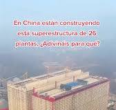 En China están construyendo está superestructura de 26 plantas, ¿Adivináis  para qué? Opciones: armas, laboratorios, hogares, fábrica de juguetes,  automoción, fábrica de drones, alimentación, granja de ...