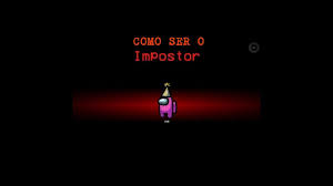Como Ser O Impostor No Among Us Youtube